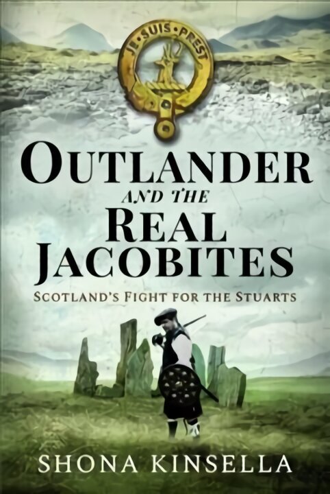 Outlander and the Real Jacobites: Scotland's Fight for the Stuarts цена и информация | Vēstures grāmatas | 220.lv