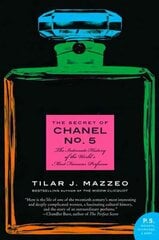 Secret of Chanel No. 5: The Intimate History of the World's Most Famous Perfume cena un informācija | Vēstures grāmatas | 220.lv