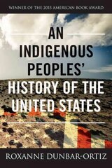 Indigenous Peoples' History of the United States cena un informācija | Vēstures grāmatas | 220.lv