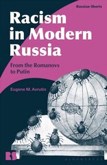 Racism in Modern Russia: From the Romanovs to Putin цена и информация | Исторические книги | 220.lv