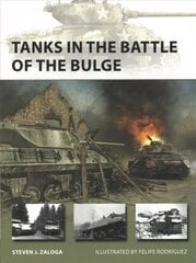 Tanks in the Battle of the Bulge цена и информация | Исторические книги | 220.lv