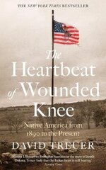 Heartbeat of Wounded Knee cena un informācija | Vēstures grāmatas | 220.lv