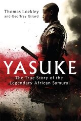 Yasuke: The true story of the legendary African Samurai Digital original цена и информация | Исторические книги | 220.lv