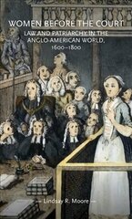 Women Before the Court: Law and Patriarchy in the Anglo-American World, 1600-1800 цена и информация | Исторические книги | 220.lv