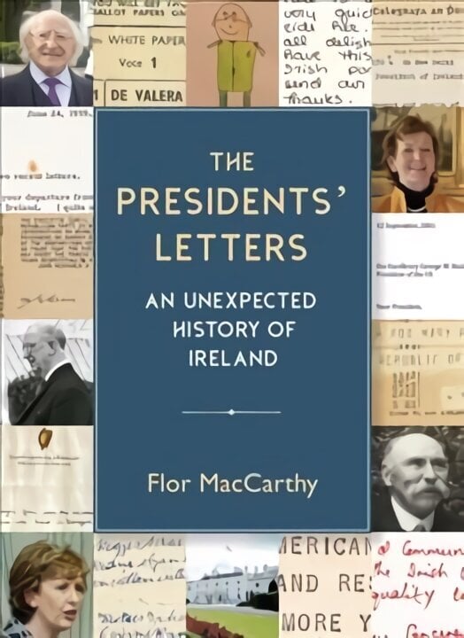 Presidents' Letters: An Unexpected History of Ireland цена и информация | Vēstures grāmatas | 220.lv