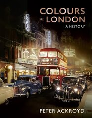 Colours of London: A History цена и информация | Исторические книги | 220.lv