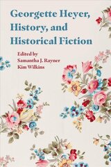 Georgette Heyer, History and Historical Fiction cena un informācija | Vēstures grāmatas | 220.lv