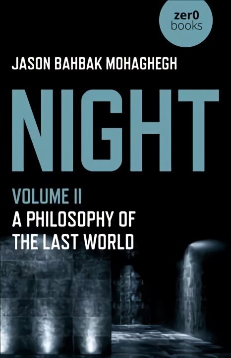 Night, Volume II - A Philosophy of the Last World цена и информация | Vēstures grāmatas | 220.lv