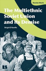 Multiethnic Soviet Union and its Demise cena un informācija | Vēstures grāmatas | 220.lv