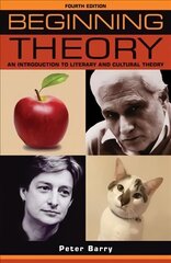 Beginning Theory: An Introduction to Literary and Cultural Theory: Fourth Edition 4th edition цена и информация | Исторические книги | 220.lv