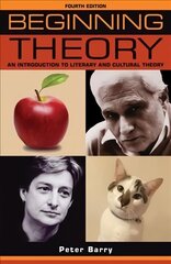 Beginning Theory: An Introduction to Literary and Cultural Theory: Fourth Edition 4th edition cena un informācija | Vēstures grāmatas | 220.lv