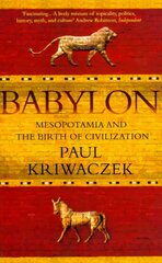 Babylon: Mesopotamia and the Birth of Civilization Main цена и информация | Исторические книги | 220.lv