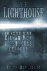 Lighthouse: The Mystery of the Eilean Mor Lighthouse Keepers cena un informācija | Vēstures grāmatas | 220.lv