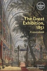 Great Exhibition, 1851: A Sourcebook цена и информация | Исторические книги | 220.lv