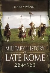 Military History of Late Rome 284 361 цена и информация | Исторические книги | 220.lv