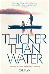 Thicker Than Water: History, Secrets and Guilt: a Memoir cena un informācija | Vēstures grāmatas | 220.lv