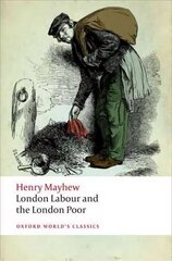 London Labour and the London Poor cena un informācija | Vēstures grāmatas | 220.lv