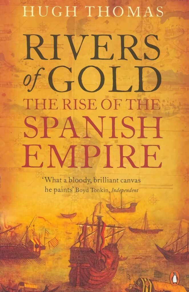 Rivers of Gold: The Rise of the Spanish Empire cena un informācija | Vēstures grāmatas | 220.lv