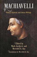 Machiavelli: Political, Historical, and Literary Writings cena un informācija | Vēstures grāmatas | 220.lv