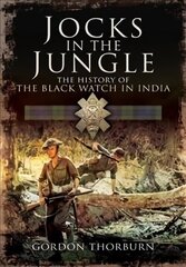 Jocks in the Jungle: The Black Watch and Cameronians as Chindits cena un informācija | Vēstures grāmatas | 220.lv