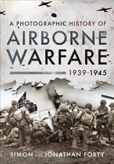 Photographic History of Airborne Warfare, 1939 1945 cena un informācija | Vēstures grāmatas | 220.lv