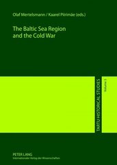 Baltic Sea Region and the Cold War New edition cena un informācija | Vēstures grāmatas | 220.lv