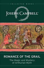 Romance of the Grail: The Magic and Mystery of Arthurian Myth cena un informācija | Vēstures grāmatas | 220.lv