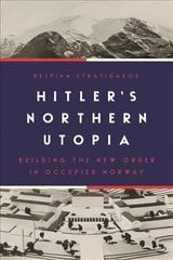 Hitler's Northern Utopia: Building the New Order in Occupied Norway cena un informācija | Vēstures grāmatas | 220.lv
