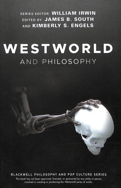 Westworld and Philosophy: If You Go Looking for the Truth, Get the Whole Thing цена и информация | Vēstures grāmatas | 220.lv