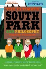 Ultimate South Park and Philosophy: Respect My Philosophah! cena un informācija | Vēstures grāmatas | 220.lv