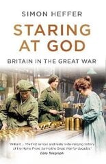 Staring at God: Britain in the Great War cena un informācija | Vēstures grāmatas | 220.lv