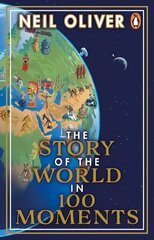 Story of the World in 100 Moments: Discover the stories that defined humanity and shaped our world cena un informācija | Vēstures grāmatas | 220.lv