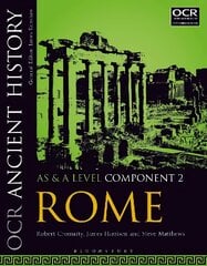 OCR Ancient History AS and A Level Component 2: Rome, Component 2, OCR Ancient History AS and A Level Component 2 цена и информация | Исторические книги | 220.lv