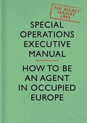 SOE Manual: How to be an Agent in Occupied Europe cena un informācija | Vēstures grāmatas | 220.lv