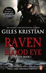Raven: Blood Eye: (Raven: Book 1): A gripping, bloody and unputdownable Viking adventure from bestselling author Giles Kristian cena un informācija | Fantāzija, fantastikas grāmatas | 220.lv