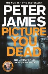Picture You Dead: The all new Roy Grace thriller from the number one bestseller Peter James... cena un informācija | Fantāzija, fantastikas grāmatas | 220.lv