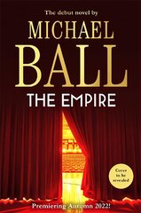 Empire: The debut novel from the master of musical theatre, Michael Ball cena un informācija | Fantāzija, fantastikas grāmatas | 220.lv