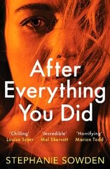After Everything You Did: An absolutely addictive crime thriller цена и информация | Фантастика, фэнтези | 220.lv