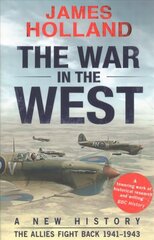 War in the West: A New History: Volume 2: The Allies Fight Back 1941-43 cena un informācija | Vēstures grāmatas | 220.lv