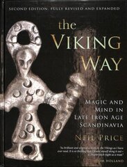 Viking Way: Magic and Mind in Late Iron Age Scandinavia 2nd Revised edition цена и информация | Исторические книги | 220.lv