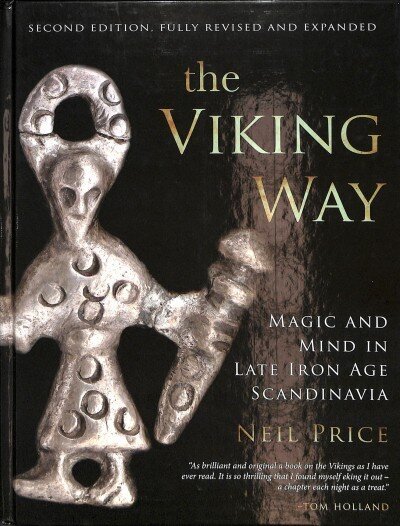 Viking Way: Magic and Mind in Late Iron Age Scandinavia 2nd Revised edition cena un informācija | Vēstures grāmatas | 220.lv