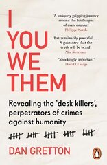 I You We Them: Revealing the 'desk killers', perpetrators of crimes against humanity cena un informācija | Vēstures grāmatas | 220.lv