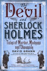 Devil and Sherlock Holmes: Tales of Murder, Madness and Obsession цена и информация | Исторические книги | 220.lv