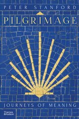 Pilgrimage: Journeys of Meaning цена и информация | Исторические книги | 220.lv