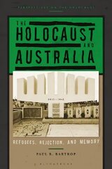 Holocaust and Australia: Refugees, Rejection, and Memory cena un informācija | Vēstures grāmatas | 220.lv