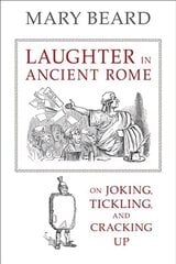 Laughter in Ancient Rome: On Joking, Tickling, and Cracking Up cena un informācija | Vēstures grāmatas | 220.lv