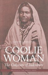 Coolie Woman: The Odyssey of Indenture cena un informācija | Vēstures grāmatas | 220.lv