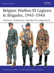 Belgian Waffen-SS Legions & Brigades, 1941-1944: Wallonie, Wallonien, Flandern & Langemarck цена и информация | Исторические книги | 220.lv