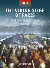 Viking Siege of Paris: Longships raid the Seine, AD 885-86 cena un informācija | Vēstures grāmatas | 220.lv