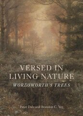 Versed in Living Nature: Wordsworth's Trees cena un informācija | Vēstures grāmatas | 220.lv